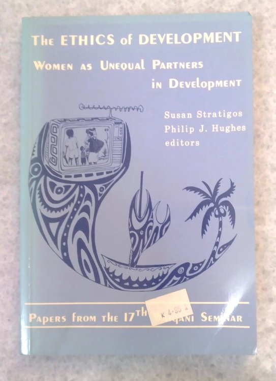 Image for The Ethics of Development: women as unequal partners in development The Ethics of Development: women as unequal partners in development