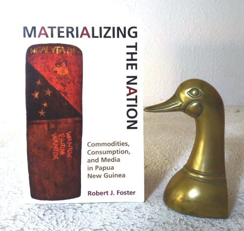 Image for Materializing the Nation: commodities, consumption and the media in Papua New Guinea Materializing the Nation: commodities, consumption and the media in Papua New Guinea