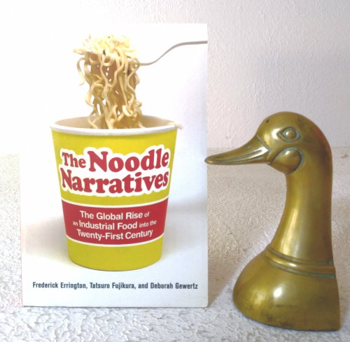 Image for The Noodle Narratives: the global rise of the industrial food into the twenty-first century The Noodle Narratives: the global rise of the industrial food into the twenty-first century