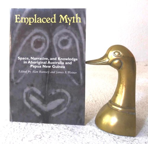 Image for Emplaced Myth: space, narrative, and knowledge in Aboriginal Australia and Papua New Guinea Emplaced Myth: space, narrative, and knowledge in Aboriginal Australia and Papua New Guinea