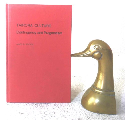 Tairora Culture: contingency and pragmatism