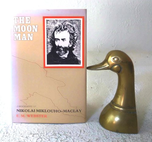 The Moon Man: a biography of Nikolai Miklouho-Maclay