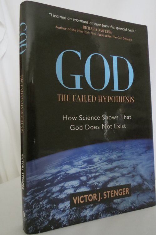 GOD; The Failed Hypothesis: How Science Shows That God Does Not Exist (DJ protected by clear, acid-free mylar cover)