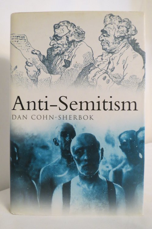 ANTI-SEMITISM: A HISTORY; (DJ protected by clear, acid-free mylar cover)