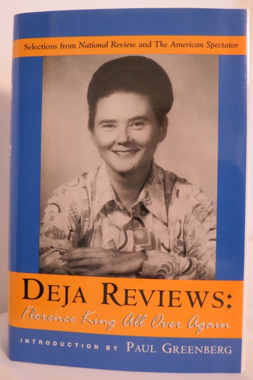 DEJA REVIEWS; Florence King all over Again: Selections from National Review and the American Spectator (DJ protected by clear, acid-free mylar cover)