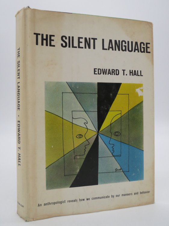 SILENT LANGUAGE. AN ANTHROPOLOGIST REVEALS HOW WE COMMUNICATE BY OUR MANNERS AND BEHAVIOR; (DJ Protected by a Brand New, Clear, Acid-Free Mylar Cover)