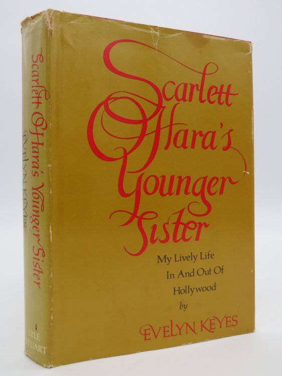 SCARLETT O'HARA'S YOUNGER SISTER; My Lively Life in and out of Hollywood (DJ Protected by a Brand New, Clear, Acid-Free Mylar Cover)