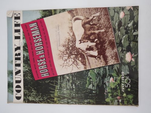 COUNTRY LIFE MAGAZINE, JULY 1939 (AND HORSE & HORSEMAN)