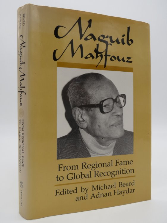 NAGUIB MAHFOUZ; From Regional Fame to Global Recognition (DJ Protected by a Brand New, Clear, Acid-Free Mylar Cover)