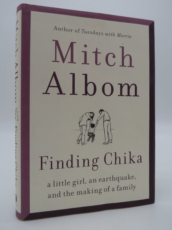FINDING CHIKA; A Little Girl, an Earthquake, and the Making of a Family (DJ Protected by a Brand New, Clear, Acid-Free Mylar Cover)