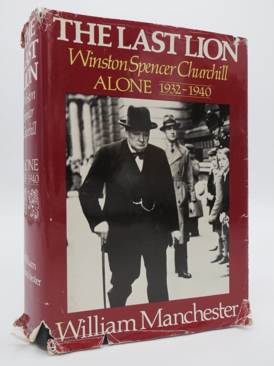 THE LAST LION Winston Spencer Churchill, Alone 1932-1940 (DJ Protected by a Brand New, Clear, Acid-Free Mylar Cover)