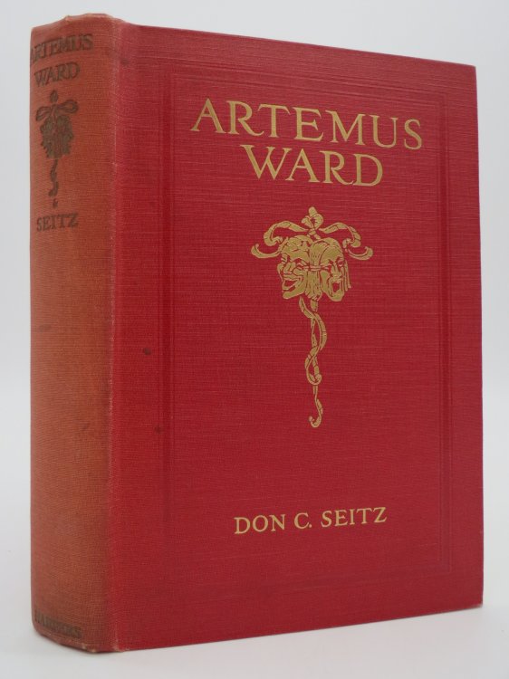 ARTEMUS WARD (CHARLES FARRAR BROWNE) ; A Biography and Bibliography (Provenance: Frank Joseph Sladen Family)