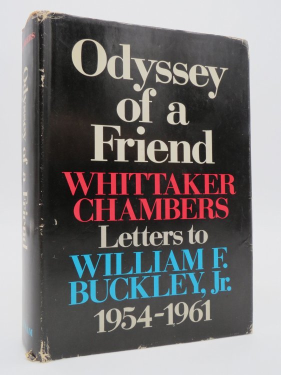 Image for ODYSSEY OF A FRIEND; ; Whittaker Chambers' Letters to William F. Buckley, Jr., 1954-1961 (DJ Protected by a Brand New, Clear, Acid-Free Mylar Cover) ODYSSEY OF A FRIEND; ; Whittaker Chambers' Letters to William F. Buckley, Jr., 1954-1961 (DJ Protected by a Brand New, Clear, Acid-Free Mylar Cover)