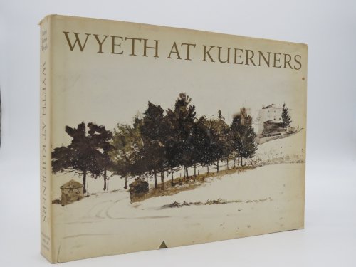 WYETH AT KUERNERS; (DJ Protected by a Brand New, Clear, Acid-Free Mylar Cover)