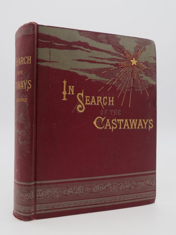 IN SEARCH OF THE CASTAWAYS; A Romantic Narrative of the Loss of Captian Grant of the Brig Britannia and of the Adventures of His Children and Friends in His Discovery and Rescue