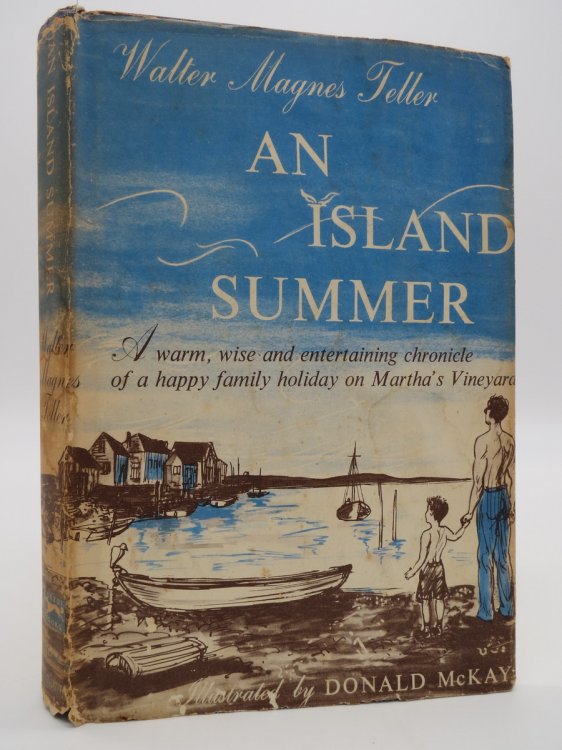 AN ISLAND SUMMER; A Warm, Wise and Entertaining Chronicle of a Happy Family Holiday on Martha's Vineyard (DJ Protected by a Brand New, Clear, Acid-Free Mylar Cover)