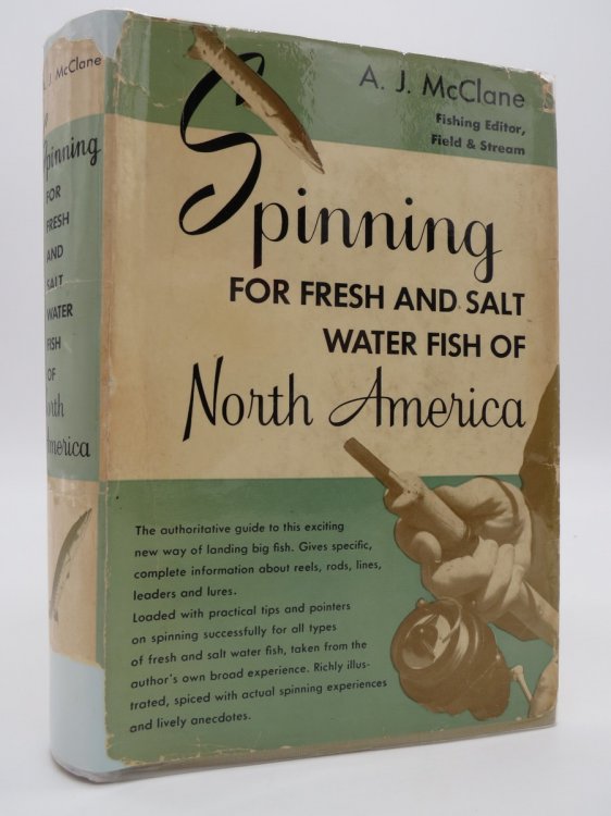 SPINNING FOR FRESH AND SALT WATER FISH OF NORTH AMERICA; (DJ Protected by a Brand New, Clear, Acid-Free Mylar Cover)