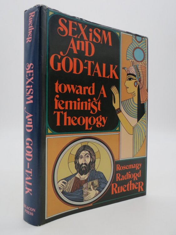 SEXISM AND GOD-TALK; Toward a Feminist Theology (DJ Protected by a Brand New, Clear, Acid-Free Mylar Cover)