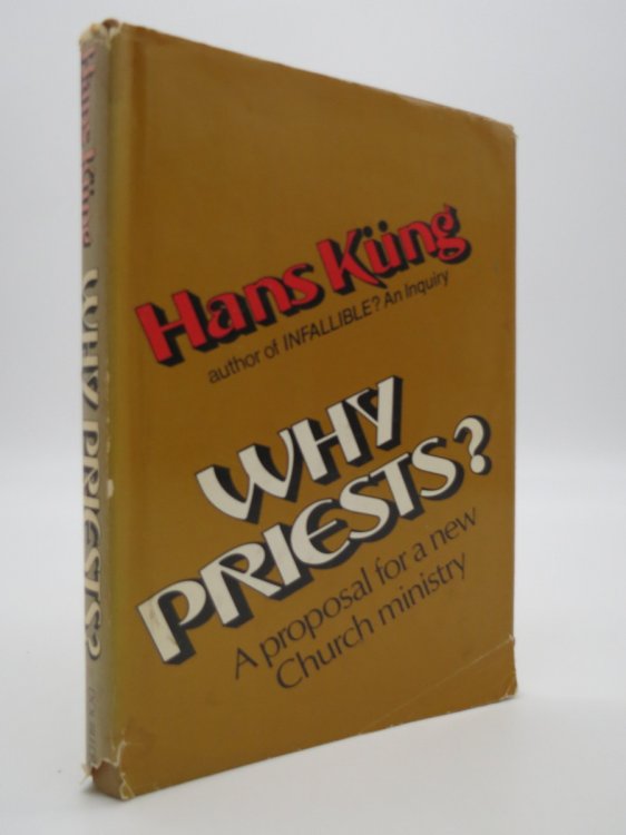 WHY PRIESTS ; A Proposal for a New Church Ministry (DJ Protected by a Brand New, Clear, Acid-Free Mylar Cover)