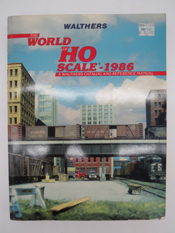 THE WORLD OF HO SCALE-1986; A Walthers Catalog and Reference Manual