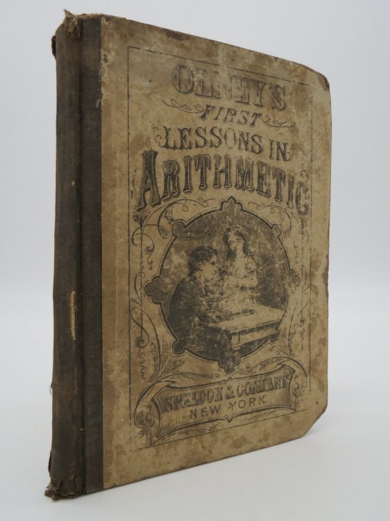 FIRST LESSONS IN ARITHMETIC Ebracing Oral and Written Exercises