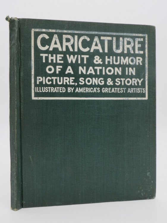 Image for CARICATURE; THE WIT AND HUMOR OF A NATION IN PICTURE, SONG AND STORY CARICATURE; THE WIT AND HUMOR OF A NATION IN PICTURE, SONG AND STORY