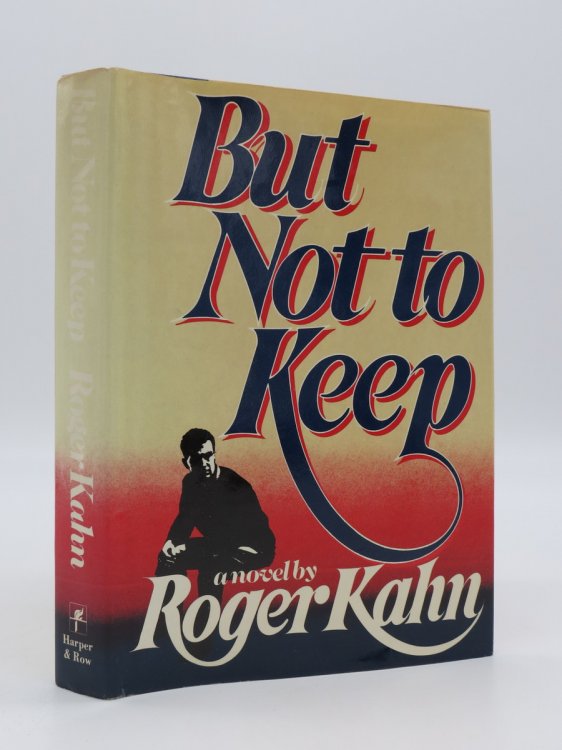 BUT NOT TO KEEP; A Novel (DJ Protected by a Brand New, Clear, Acid-Free Mylar Cover)