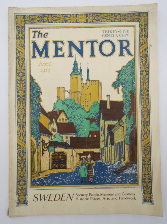 THE MENTOR MAGAZINE, APRIL 1929 (SWEDEN COVER BY HOWARD MCCORMICK) ; April 1929