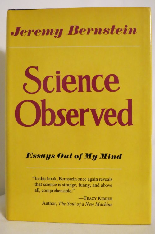 SCIENCE OBSERVED; Essays out of My Mind (Dust Jacket Preserved in Clear, Acid-Free Mylar Cover) (DJ protected by clear, acid-free mylar cover)