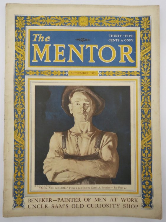 THE MENTOR, SEPTEMBER 1925 (COVER BY GERRIT A. BENEKER - PAINTER OF MEN AT WORK; UNCLE SAM'S OLD CURIOUSITY SHOP)