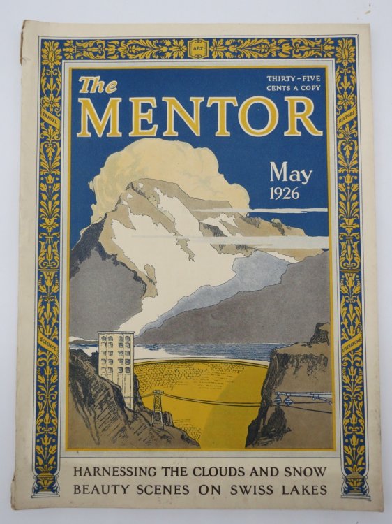 THE MENTOR, MAGAZINE MAY 1926 (HARNESSING THE CLOUDS AND SNOW, BEAUTY SCENES ON SWISS LAKES)