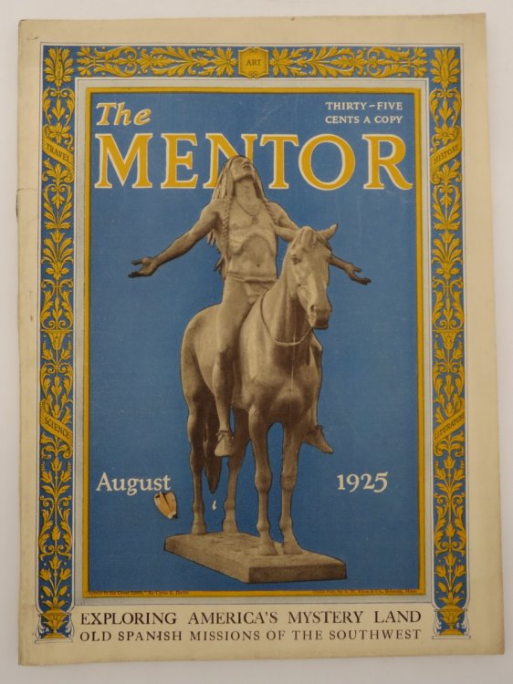 THE MENTOR, AUGUST 1925 (AMERICAN INDIAN COVER BY CYRUS E. DALLIN - APPEAL TO THE GREAT SPIRIT; EXPLORING AMERICA'S MYSTERY LAND; OLD SPANISH MISSIONS)