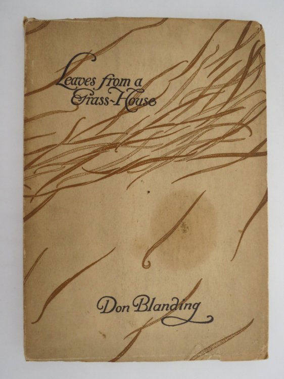LEAVES FROM A GRASS-HOUSE; (DJ Protected by a Brand New, Clear, Acid-Free Mylar Cover)