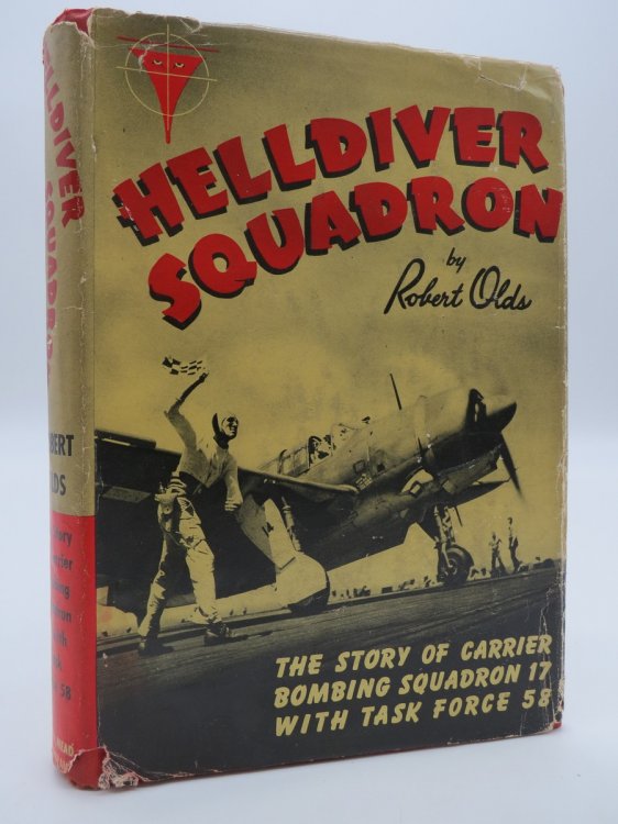 HELLDIVER SQUADRON; The Story of Carrier Bombing Squadron 17 with Task Force 58 (DJ Protected by a Brand New, Clear, Acid-Free Mylar Cover)