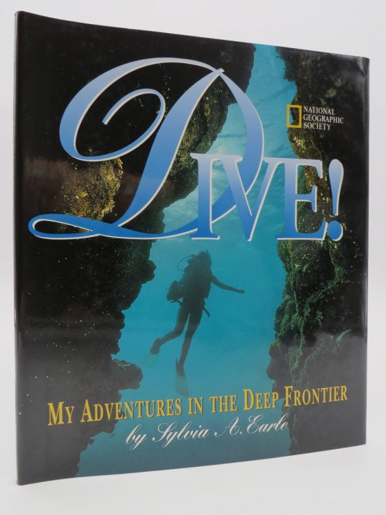 DIVE; My Adventures in the Deep Frontier (DJ Protected by a Brand New, Clear, Acid-Free Mylar Cover)