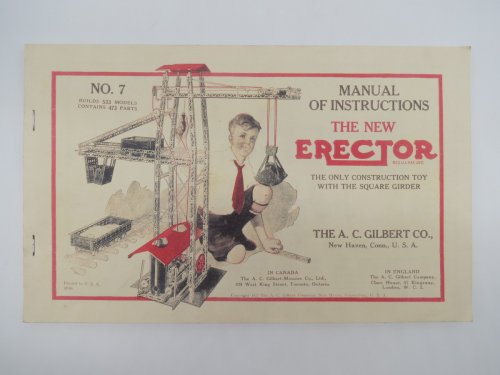 MANUAL OF INSTRUCTIONS. THE NEW ERECTOR #7; The Only Construction Toy with the SQUARE GIRDER