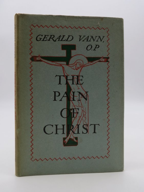 THE PAIN OF CHRIST AND THE SORROW OF GOD; (DJ Protected by a Brand New, Clear, Acid-Free Mylar Cover)