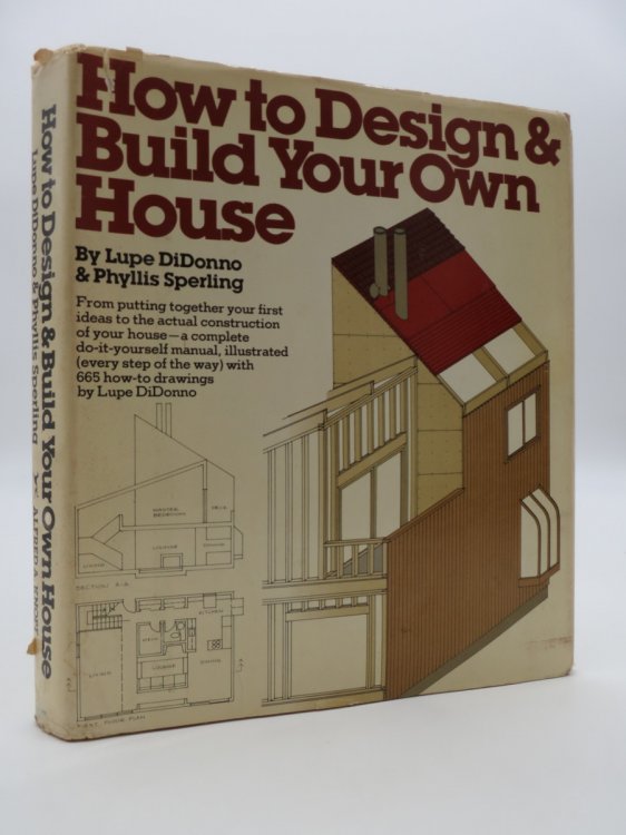 HOW TO DESIGN & BUILD YOUR OWN HOUSE; (DJ Protected by a Brand New, Clear, Acid-Free Mylar Cover)