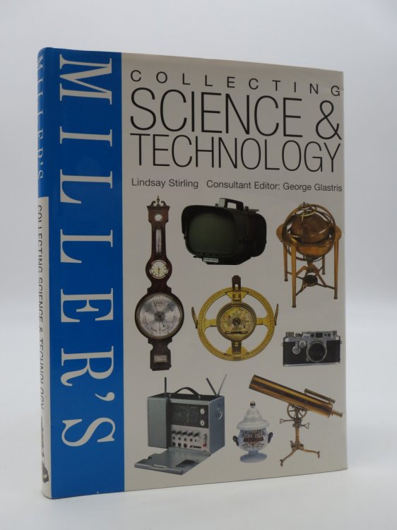 MILLER'S COLLECTING SCIENCE & TECHNOLOGY; (DJ Protected by a Brand New, Clear, Acid-Free Mylar Cover)