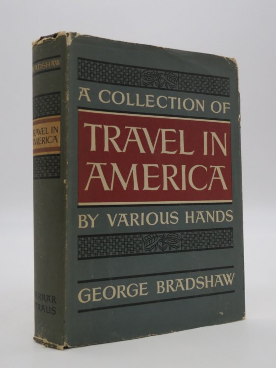 Image for A COLLECTION OF TRAVEL IN AMERICA BY VARIOUS HANDS; (DJ Protected by a Brand New, Clear, Acid-Free Mylar Cover) A COLLECTION OF TRAVEL IN AMERICA BY VARIOUS HANDS; (DJ Protected by a Brand New, Clear, Acid-Free Mylar Cover)