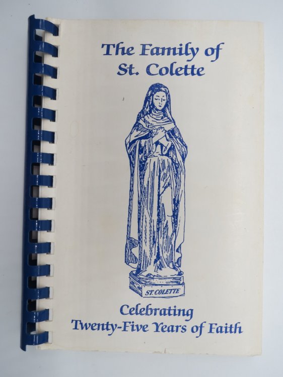 THE FAMILY OF ST. COLETTE COOKBOOK; Celebrating Twenty-Five Years of Faith