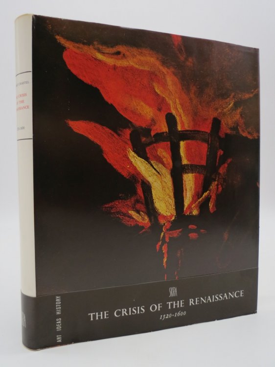 CRISIS OF THE RENAISSANCE, 1520-1600; (DJ Protected by a Brand New, Clear, Acid-Free Mylar Cover)