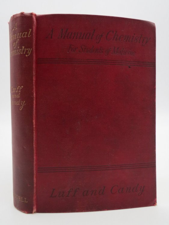 Image for A MANUAL OF CHEMISTRY; Theoretical and Practical Inorganic and Organic; Adapted to the Requirements of Students of Medicine A MANUAL OF CHEMISTRY; Theoretical and Practical Inorganic and Organic; Adapted to the Requirements of Students of Medicine