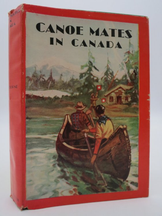 CANOE MATES IN CANADA; (DJ Protected by a Brand New, Clear, Acid-Free Mylar Cover)