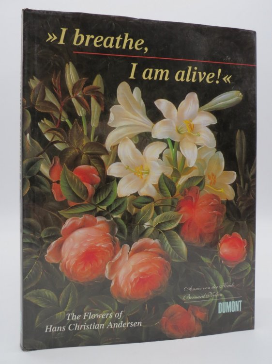 Image for I BREATHE, I AM ALIVE; The Flowers of Christian Andersen (DJ Protected by a Brand New, Clear, Acid-Free Mylar Cover) I BREATHE, I AM ALIVE; The Flowers of Christian Andersen (DJ Protected by a Brand New, Clear, Acid-Free Mylar Cover)