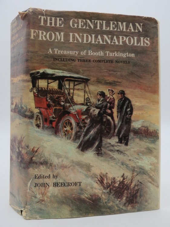 THE GENTLEMAN FROM INDIANAPOLIS A Treasury of Booth Tarkington (DJ Protected by a Brand New, Clear, Acid-Free Mylar Cover)