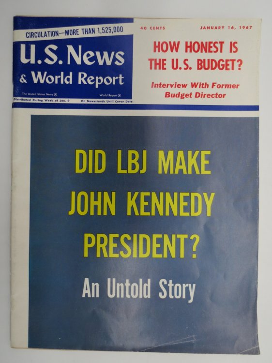 U.S. NEWS & WORLD REPORT MAGAZINE, JANUARY 16, 1967 (DID LBJ MAKE JOHN KENNEDY PRESIDENT AN UNTOLD STORY)