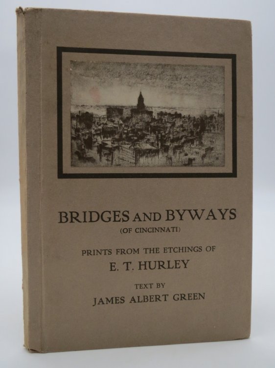 Image for BRIDGES AND BYWAYS (OF CINCINNATI) ; Prints from the Etchings of E. T. Hurley BRIDGES AND BYWAYS (OF CINCINNATI) ; Prints from the Etchings of E. T. Hurley