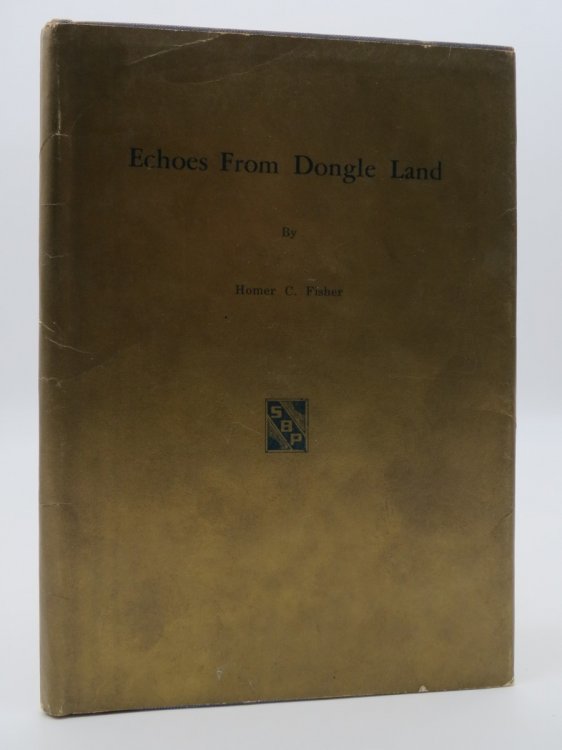 ECHOES FROM DONGLE ISLAND (SIGNED BY AUTHOR) ; (DJ Protected by a Brand New, Clear, Acid-Free Mylar Cover)