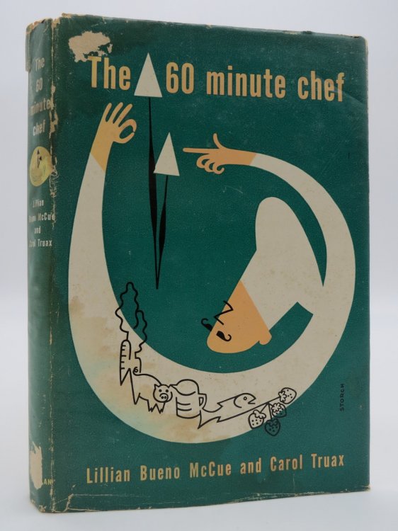 THE 60 MINUTE CHEF; By Lillian Bueno McCue and Carol Truax (DJ Protected by a Brand New, Clear, Acid-Free Mylar Cover)